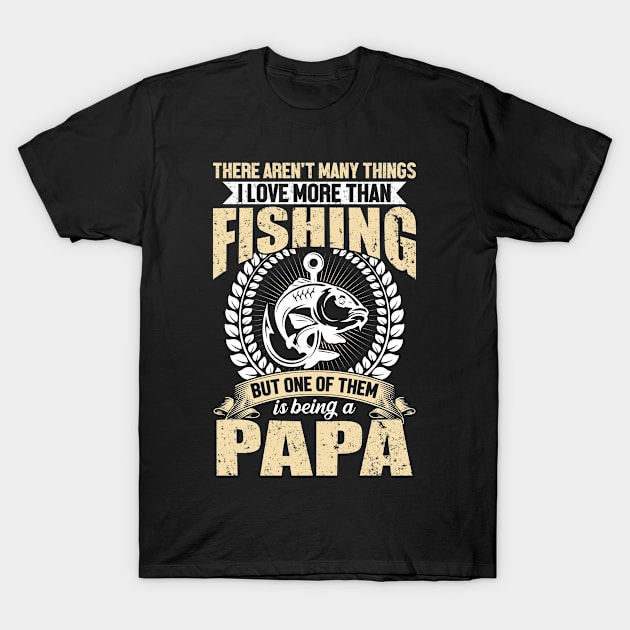 There Aren't Many Things I Love More Than Fishing T-Shirt by ChapulTee